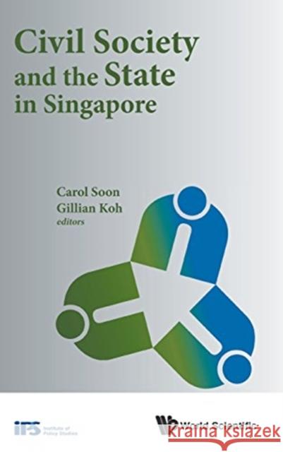 Civil Society and the State in Singapore Soon, Carol 9781786342461 World Scientific Publishing Europe Ltd