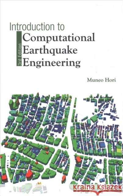 Introduction to Computational Earthquake Engineering (Third Edition) Muneo Hori 9781786344519 Wspc (Europe)