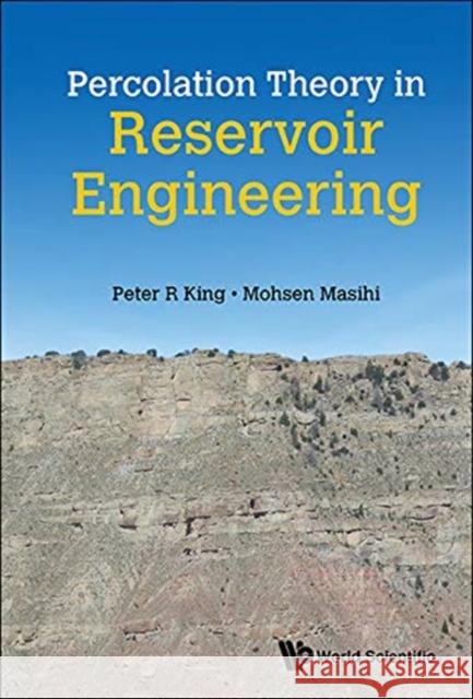 Percolation Theory in Reservoir Engineering Mohsen Masihi P. R. King Mohsen Masihi 9781786345233 Wspc (Europe)