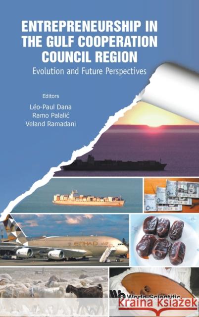 Entrepreneurship in the Gulf Cooperation Council Region: Evolution and Future Perspectives Leo-Paul Dana Veland Ramadani Ramo Palalic 9781786348074