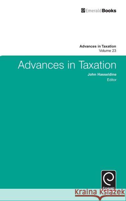 Advances in Taxation John Hasseldine (University of New Hampshire, USA) 9781786350022 Emerald Publishing Limited