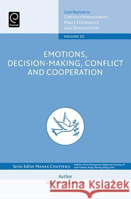 Emotions, Decision-Making, Conflict and Cooperation Urs Luterbacher (Graduate Institute of International and Development Studies, Geneva, Switzerland), Manas Chatterji (Bin 9781786350329