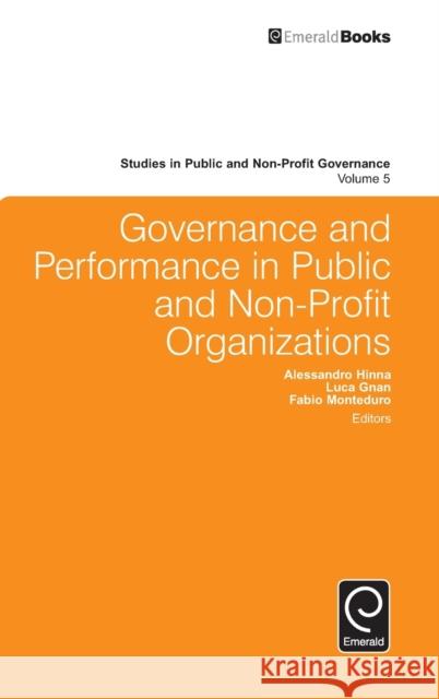 Governance and Performance in Public and Non-Profit Organizations Alessandro Hinna Luca Gnan Fabio Monteduro 9781786351081 Emerald Group Publishing