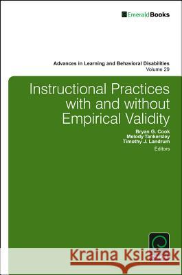 Instructional Practices with and without Empirical Validity Bryan G. Cook (University of Hawai'i, USA), Melody Tankersley (Kent State University, USA), Timothy J. Landrum (Universi 9781786351265