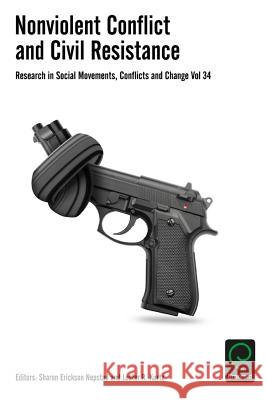 Nonviolent Conflict and Civil Resistance Sharon Erickson Nepstead (University of New Mexico, USA), Lester R. Kurtz (George Mason University, USA) 9781786353283 Emerald Publishing Limited