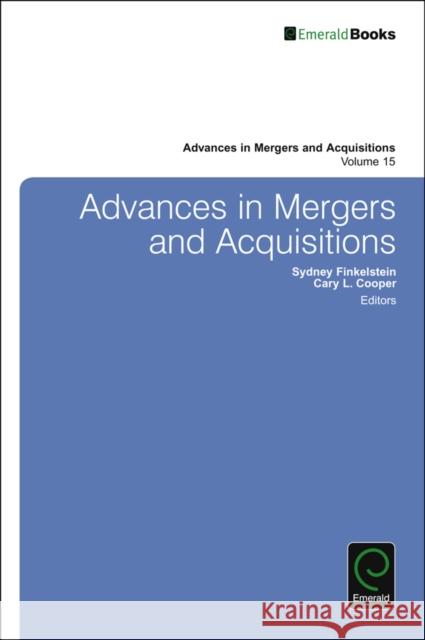 Advances in Mergers and Acquisitions Sir Cary L. Cooper Sydney Finkelstein 9781786353948 Emerald Group Publishing