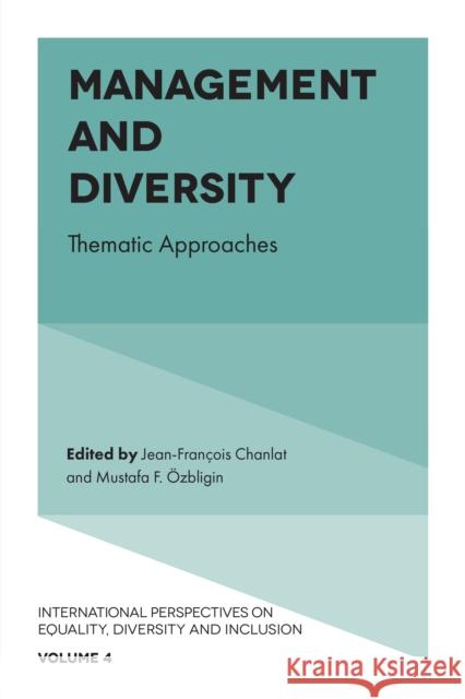 Management and Diversity: Thematic Approaches Jean-Francois Chanlat (Université Paris-Dauphine, France), Mustafa Özbilgin (Brunel University, UK) 9781786354907