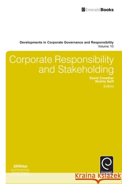 Corporate Responsibility and Stakeholding David Crowther Shahla Seifi 9781786356260 Emerald Group Publishing