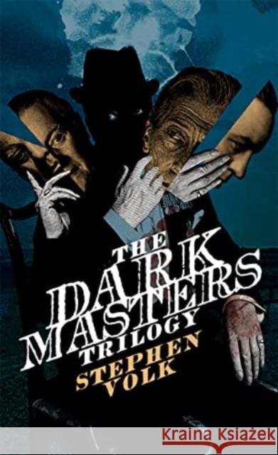 The Dark Masters Trilogy Stephen Volk 9781786369901 PS Publishing