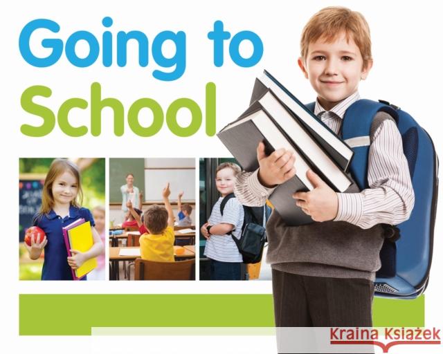 Going to School Joanna Brundle, Danielle Webster-Jones 9781786370389 BookLife Publishing