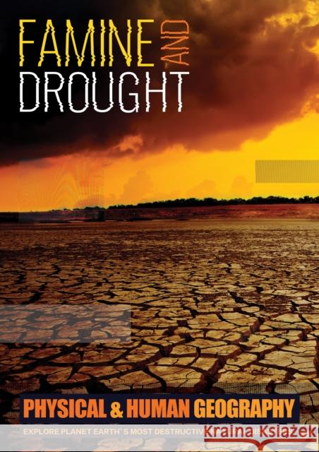 Famine and Drought: Explore Planet Earth's Most Destructive Natural Disasters Joanna Brundle 9781786371027