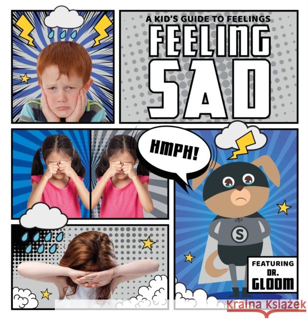 Feeling Sad Kirsty Holmes   9781786372673 BookLife Publishing