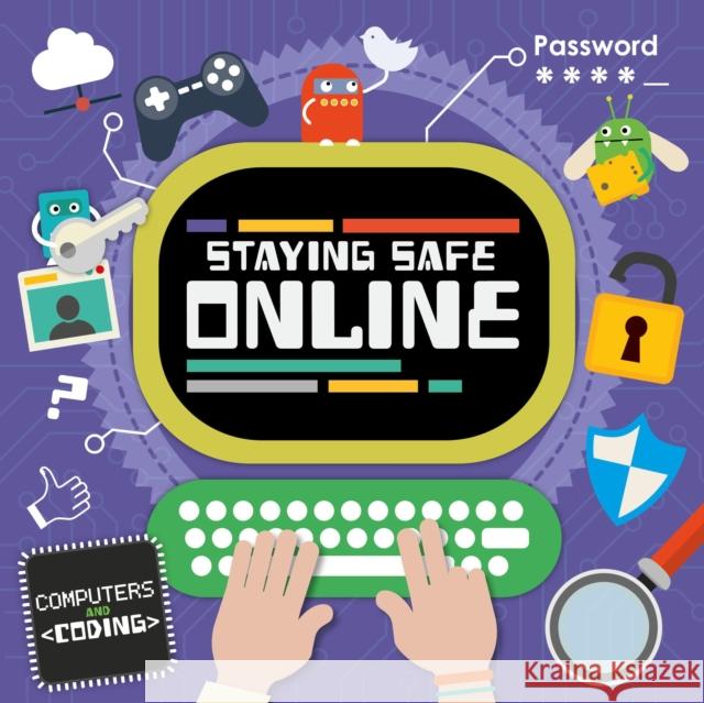 Staying Safe Online Steffi Cavell-Clarke   9781786372772 Book Life
