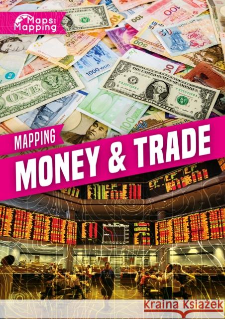 Mapping Money & Trade Alex Brinded   9781786373274 BookLife Publishing