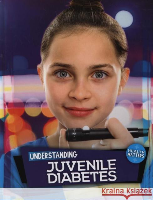 Understanding Juvenile Diabetes Holly Duhig   9781786373366 Book Life