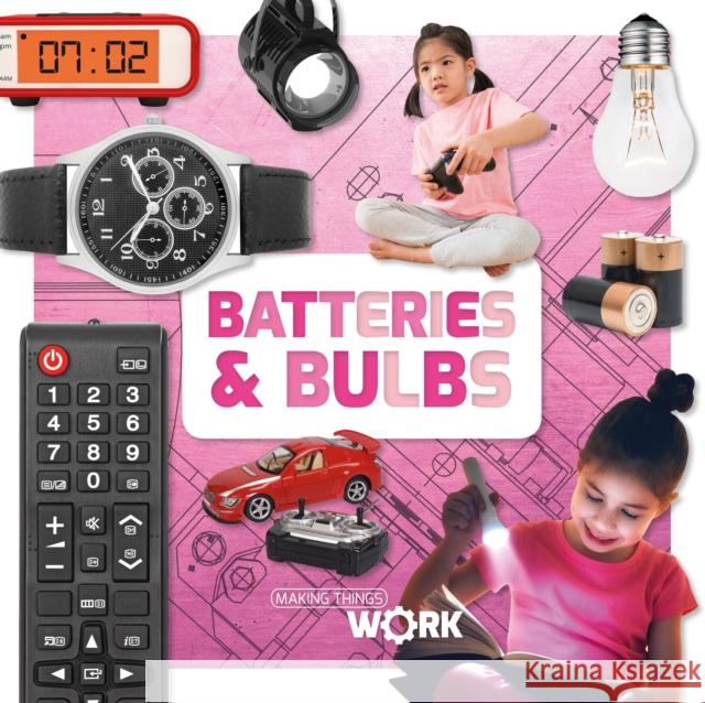 Batteries & Bulbs Robin Twiddy   9781786374936 BookLife Publishing