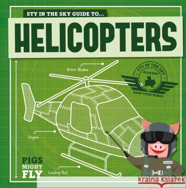 Helicopters Kirsty Holmes   9781786374974 The Secret Book Company