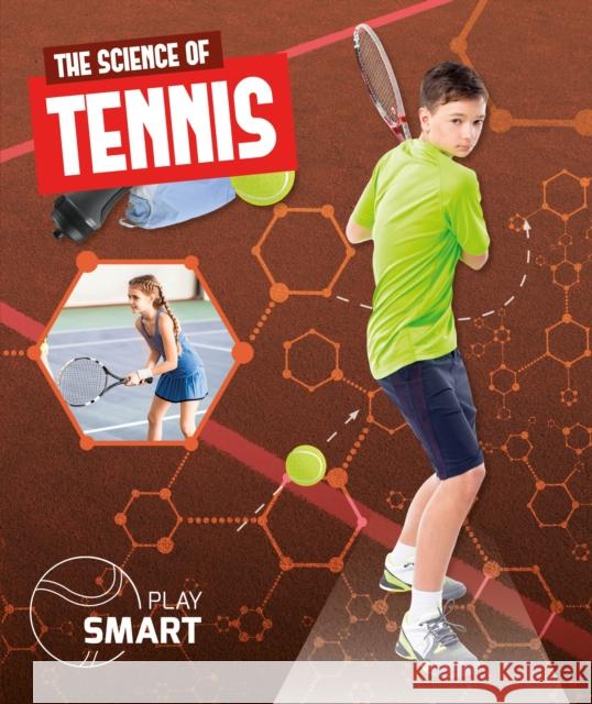 The Science of Tennis Emilie Dufresne   9781786375292 BookLife Publishing