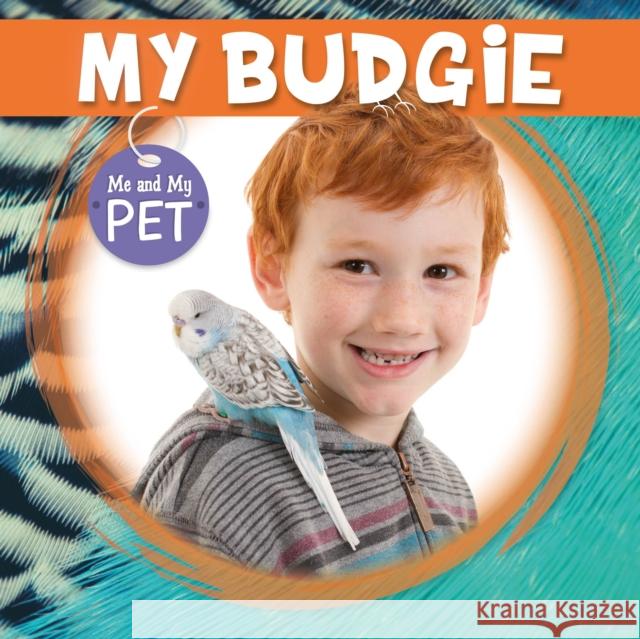 My Budgie Holly Duhig   9781786375780 BookLife Publishing