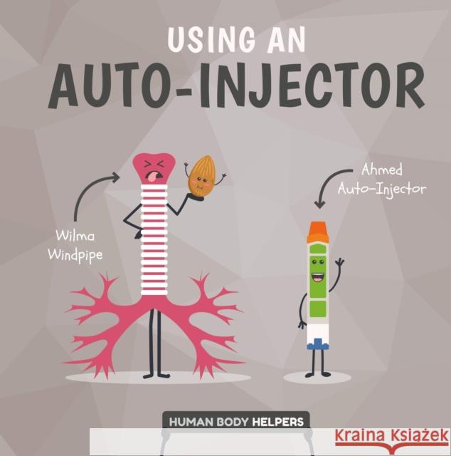 Using an Autoinjector Harriet Brundle   9781786377128 BookLife Publishing