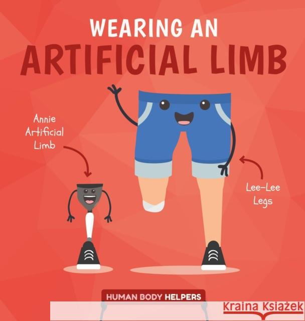 Wearing an Artificial Limb Harriet Brundle 9781786377159