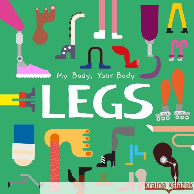 Legs: My Body, Your Body John Wood 9781786377449