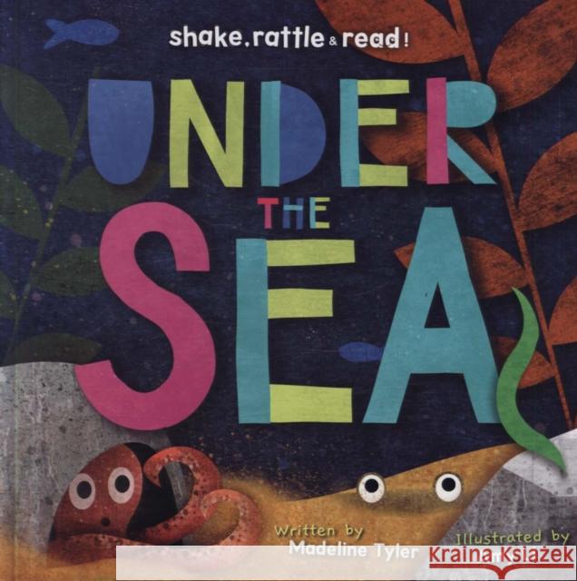 Under the Sea Madeline Tyler   9781786377463 BookLife Publishing