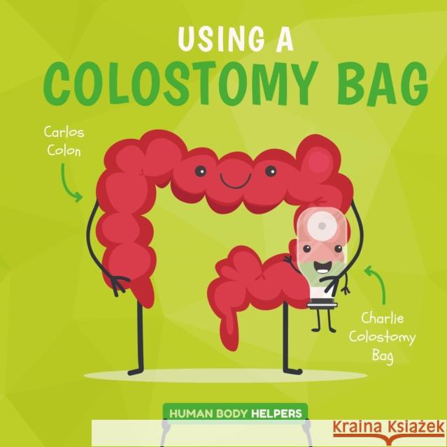 Wearing a Colostomy Bag Harriet Brundle   9781786377883 BookLife Publishing