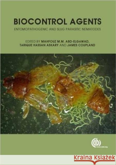 Biocontrol Agents: Entomopathogenic and Slug Parasitic Nematodes    9781786390004 CABI Publishing