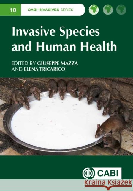 Invasive Species and Human Health Giuseppe Mazza Elena Tricarico 9781786390981