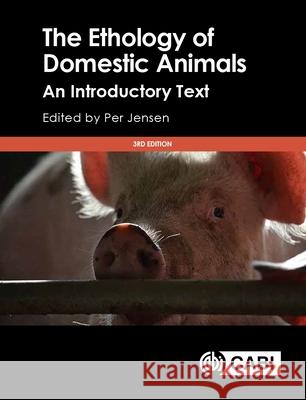 The Ethology of Domestic Animals: An Introductory Text Per Jensen 9781786391650 CABI Publishing