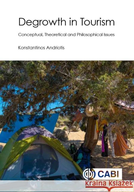 Degrowth in Tourism: Conceptual, Theoretical and Philosophical Issues Konstantinos Andriotis 9781786392787 Cabi