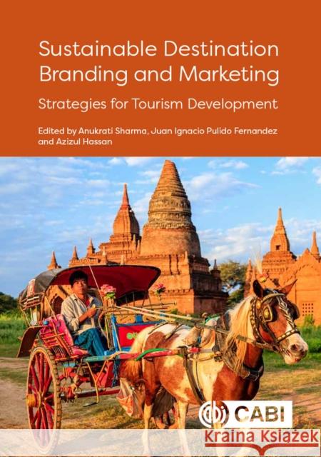 Sustainable Destination Branding and Marketing: Strategies for Tourism Development Anukrati Sharma Juan Ignacio Pulido-Fernandez Azizul Hassan 9781786394286