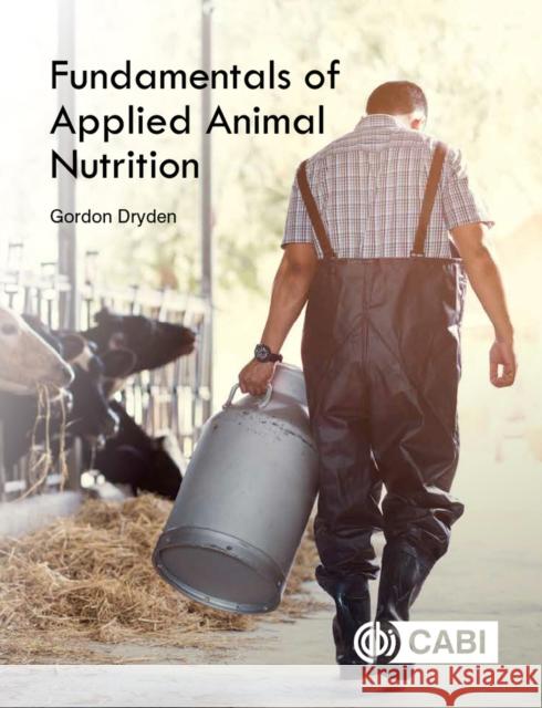 Fundamentals of Applied Animal Nutrition Gordon Dryden 9781786394453