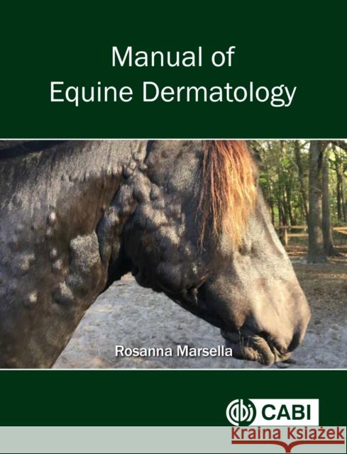 Manual of Equine Dermatology Cab International                        Rosanna Marsella 9781786395085
