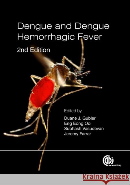Dengue and Dengue Hemorrhagic Fever Duane J. Gubler Eng Eong Ooi Subhash Vasudevan 9781786395382