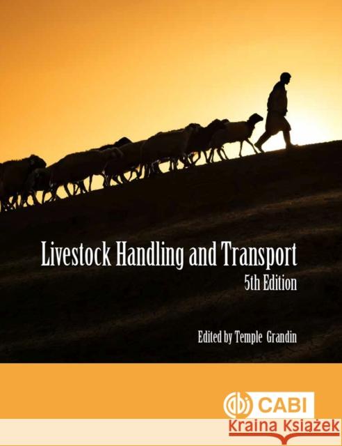 Livestock Handling and Transport: Principles and Practice Temple Grandin 9781786399151 Cabi