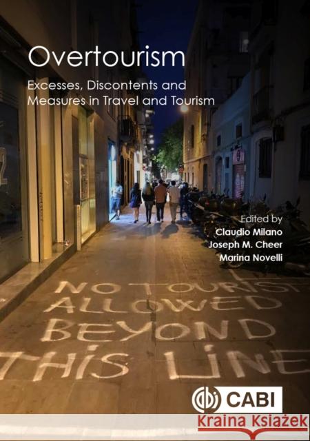 Overtourism: Excesses, Discontents and Measures in Travel and Tourism Claudio Milano Joseph M. Cheer Marina Novelli 9781786399823 Cabi
