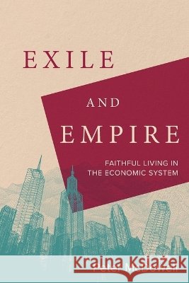 Exile and Empire: Faithful Living in the Economic System Peter McDowell 9781786412737