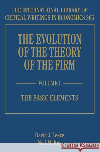 The Evolution of the Theory of the Firm David J. Teece Neil M. Kay  9781786430694