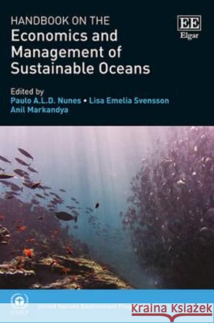 Handbook on the Economics and Management of Sustainable Oceans Paulo A. L. D. Nunes Anil Markandya  9781786430717 Edward Elgar Publishing Ltd