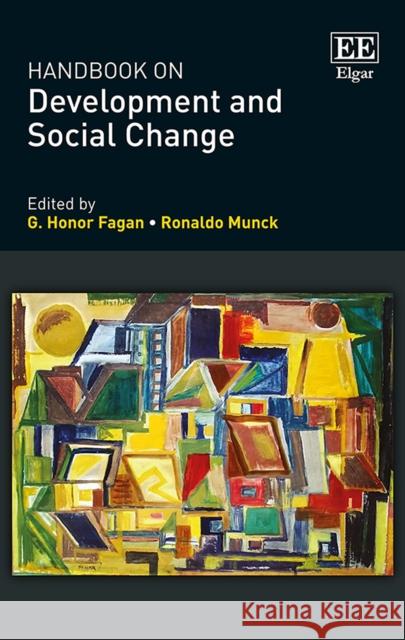 Handbook on Development and Social Change G. H. Fagan, Ronaldo Munck 9781786431547 Edward Elgar Publishing Ltd