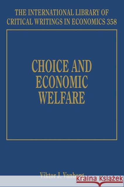 Choice and Economic Welfare Viktor J. Vanberg   9781786432322