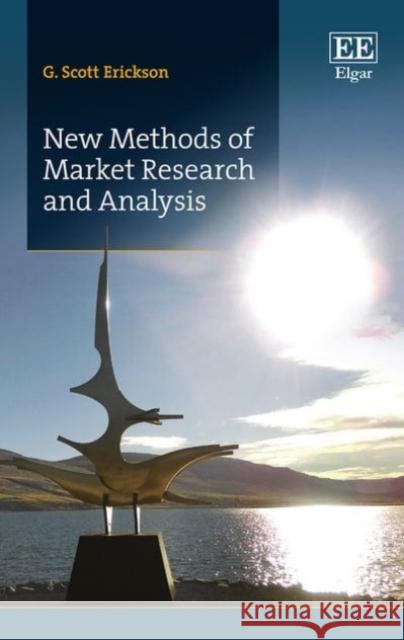 New Methods of Market Research and Analysis G. Scott Erickson   9781786432681 Edward Elgar Publishing Ltd