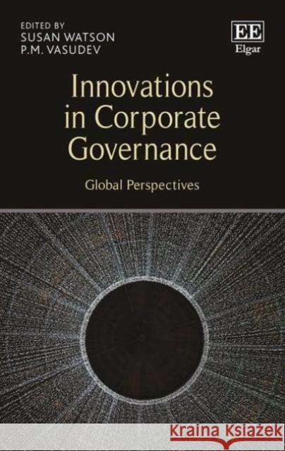 Innovations in Corporate Governance: Global Perspectives Susan Watson P.M. Vasudev  9781786432841 Edward Elgar Publishing Ltd