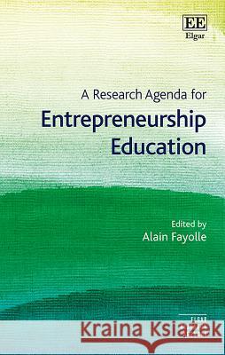 A Research Agenda for Entrepreneurship Education Alain Fayolle 9781786432902