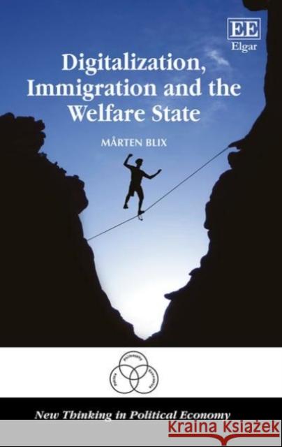 Digitalization, Immigration and the Welfare State Marten Blix   9781786432940