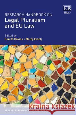 Research Handbook on Legal Pluralism and Eu Law Gareth Davies Matej Avbelj  9781786433084