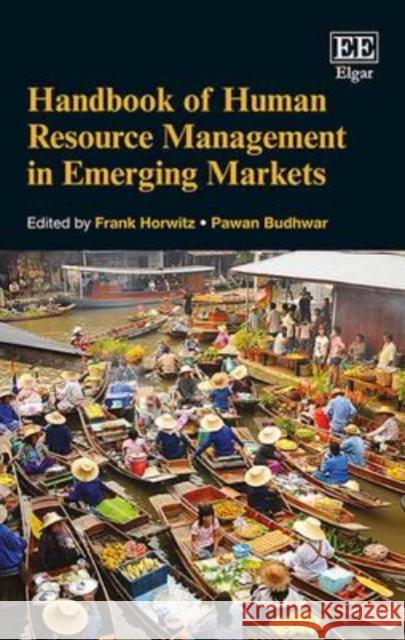 Handbook of Human Resource Management in Emerging Markets Frank Horwitz Pawan S. Budhwar  9781786433480