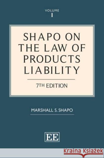 Shapo on the Law of Products Liability: 7th Edition Marshall S. Shapo   9781786433718